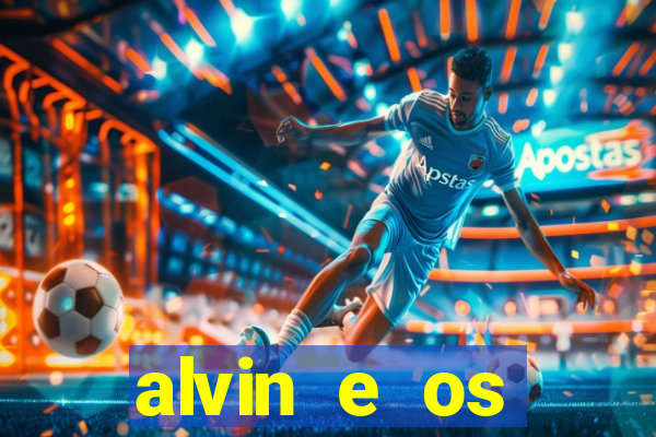 alvin e os esquilos 3 filme completo dublado mega filmes